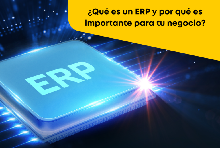 Qué es un ERP Y por qué es importante para tu negocio
